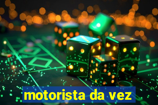 motorista da vez